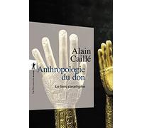 Anthropologie du don: Le tiers paradigme