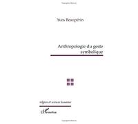 ANTHROPOLOGIE DU GESTE SYMBOLIQUE