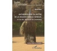 Anthropologie du mythe de la malédiction au Sénégal: Cas des Baynounk de Casamance
