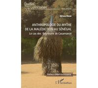 Anthropologie du mythe de la malédiction au Sénégal: Cas des Baynounk de Casamance