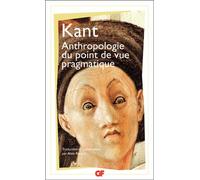 Emmanuel Kant – Anthropologie du point de vue pragmatique – Flammarion