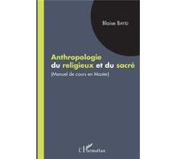 Anthropologie du religieux et du sacré – Manuel de cours en master – L'Harmattan