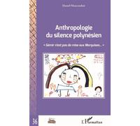 Anthropologie du silence polynésien – Gémir n'est pas de mise aux Marquises... – L'Harmattan