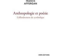 Anthropologie et poésie - L'effondrement du symbolique Francis Affergan (Auteur)