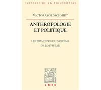 Anthropologie et politique - Les principes du système de Rousseau - Victor Goldschmidt - Vrin - Livre