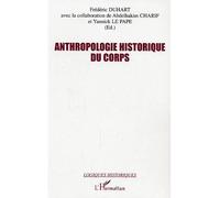 Anthropologie historique du corps - Frédéric Duhart - L'harmattan - broché - Essai