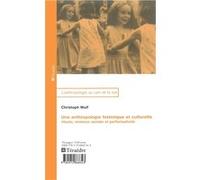 Anthropologie historique et culturelle Christoph Wulf (Auteur)