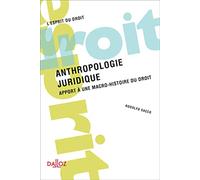 Anthropologie juridique - Apport à une macro-histoire du droit