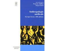 Anthropologie Médicale - Ancrages Locaux, Défis Globaux