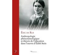 Anthropologie Phénoménologique Et Théorie De L'éducation Dans L'oeuvre D'edith Stein
