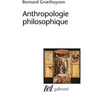 Anthropologie philosophique Bernard Groethuysen (Auteur)