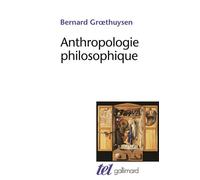 Bernard Groethuysen – Anthropologie philosophique – Livre – Gallimard