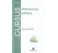 Anthropologie politique - Claude Rivière - Armand Colin - broché - Etude
