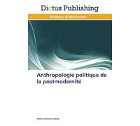 Anthropologie politique de la postmodernité - Gabryel-N - Dictus Publishing - broché - Essai