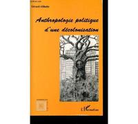 Anthropologie Politique D'une Décolonisation