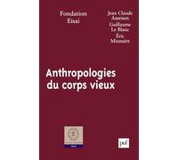 Anthropologies du corps vieux