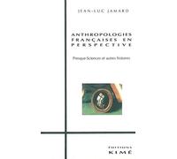 Anthropologies françaises en perpective: Presque-sciences et autres histoires
