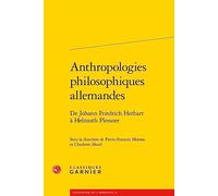 Anthropologies philosophiques allemandes: De Johann Friedrich Herbart à Helmuth Plessner