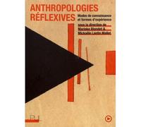 Anthropologies réflexives Modes de connaissance et formes d'expérience - Marieke Blondet - Presses Universitaires Lyon - broché - Essai