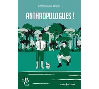 Anthropologues ! - Emmanuelle Seguin - Cnrs Eds - broché - Essai