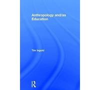 Anthropology And/As Education