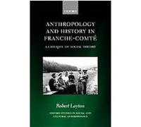 Anthropology and History in Franche-Comte, Oxford Studies in Social and Cultural Anthropology Robert Layton (Auteur)