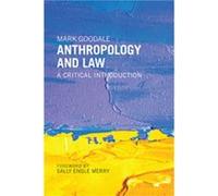 Anthropology and Law by Mark Goodale Mark Goodale, Sally Engle Merry (Auteur)