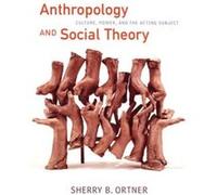 Anthropology and Social Theory by Sherry B. Ortner Sherry B. Ortner (Auteur)
