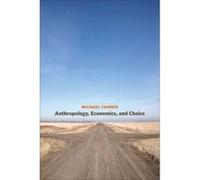 Anthropology, Economics, and Choice - [Version Originale] Michael Chibnik (Auteur)