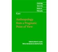 Anthropology from a Pragmatic Point of View, Cambridge Texts in the History of Philosophy Immanuel Kant (Auteur)