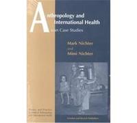 Anthropology & International Health, Theory and Practice in Medical Anthropology and International Health, V. 3 Mark Nichter, Mimi Nichter (Auteur)