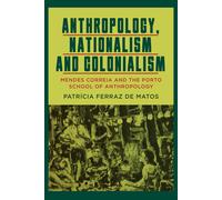 Anthropology, Nationalism And Colonialism
