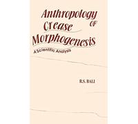 Anthropology of Crease Morphogenesis- a Scientific Analysis