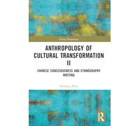 Anthropology of Cultural Transformation II: Chinese Consciousness and Ethnography Writing
