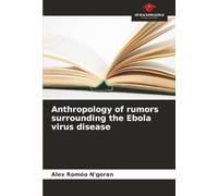 Anthropology of rumors surrounding the Ebola virus disease