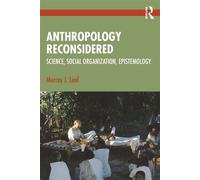 Anthropology Reconsidered Science, Social Organization, Epistemology - Murray J. Leaf - Routledge - ebook (ePub) - Livre