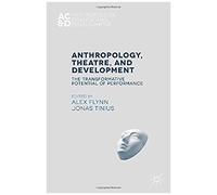 Anthropology, Theatre, And Development
