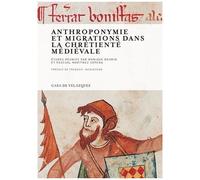 Anthroponymie Et Migrations Dans La Chrétienté Médiévale