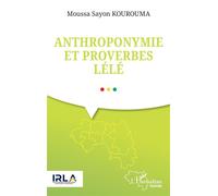 Anthroponymie et proverbes Lélé - Moussa Sayon Kourouma - L'harmattan - broché - Essai