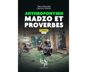 Anthroponymie Madzo et Proverbes, Tome 2