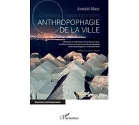 Anthropophagie De La Ville - Barbarie Et Esthétique De La Destruction : La Ville À L'épreuve D'une Nouvelle Géographie Anthropophagique Contemporaine