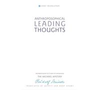 Anthroposophical Leading Thoughts: Anthroposophy As a Path of Knowledge : The Michael Mystery