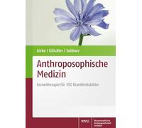 Anthroposophische Medizin: Arzneitherapie für 350 Krankheitsbilder