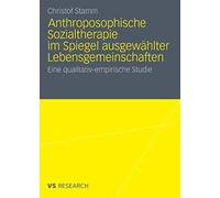 Anthroposophische Sozialtherapie Im Spiegel Ausgewählter Lebensgemeinschaften