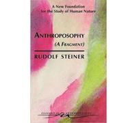 Anthroposophy (A Fragment)