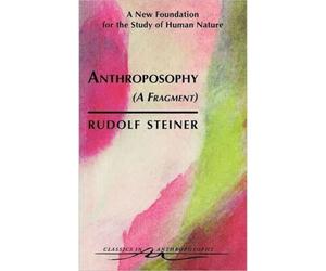 Anthroposophy (A Fragment)