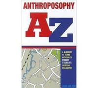 Anthroposophy A-Z: A Glossary Of Terms Relating To Rudolf Steiner'S Spiritual Philosophy (Paperback) Henk Van Oort, (Auteur)