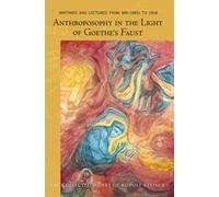 Anthroposophy In The Light Of Goethe's Faust