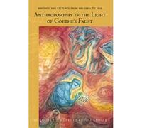 Anthroposophy In The Light Of Goethe's Faust