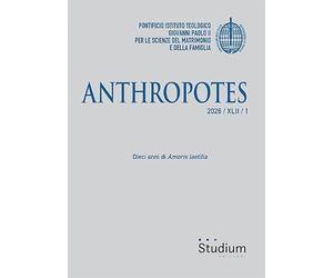 Anthropotes. Dieci anni di «Amoris laetitia» (2026) (Vol. 1)